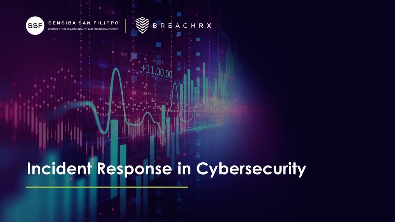 Cyber Incident Response Business Impacts And Soc 2 Sensiba Cyber Incident Response Business Impacts And Soc 2 Sensiba